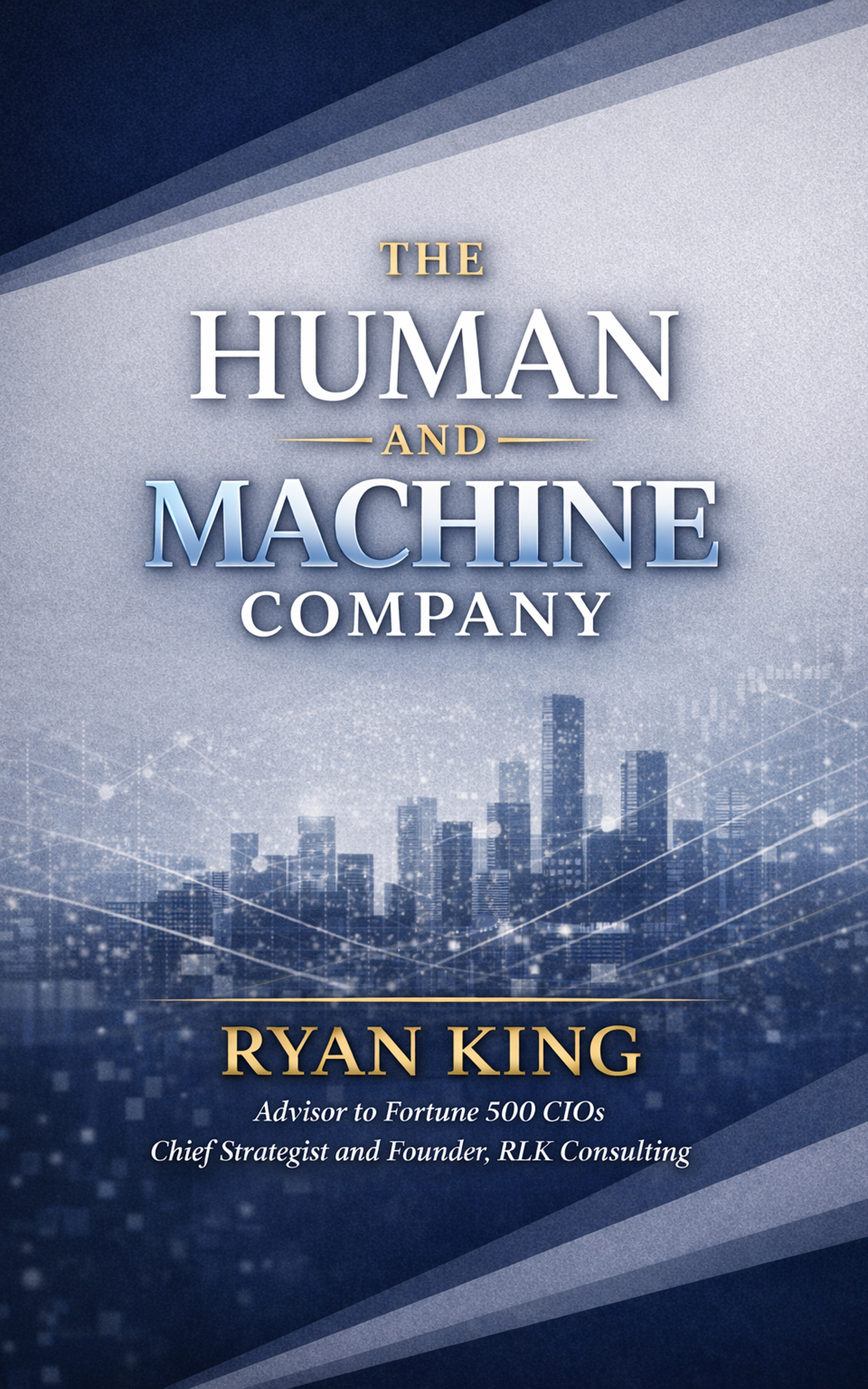 The Human and Machine Company by Ryan L. King